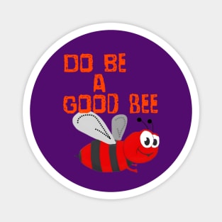 Do Be a Good Bee Magnet